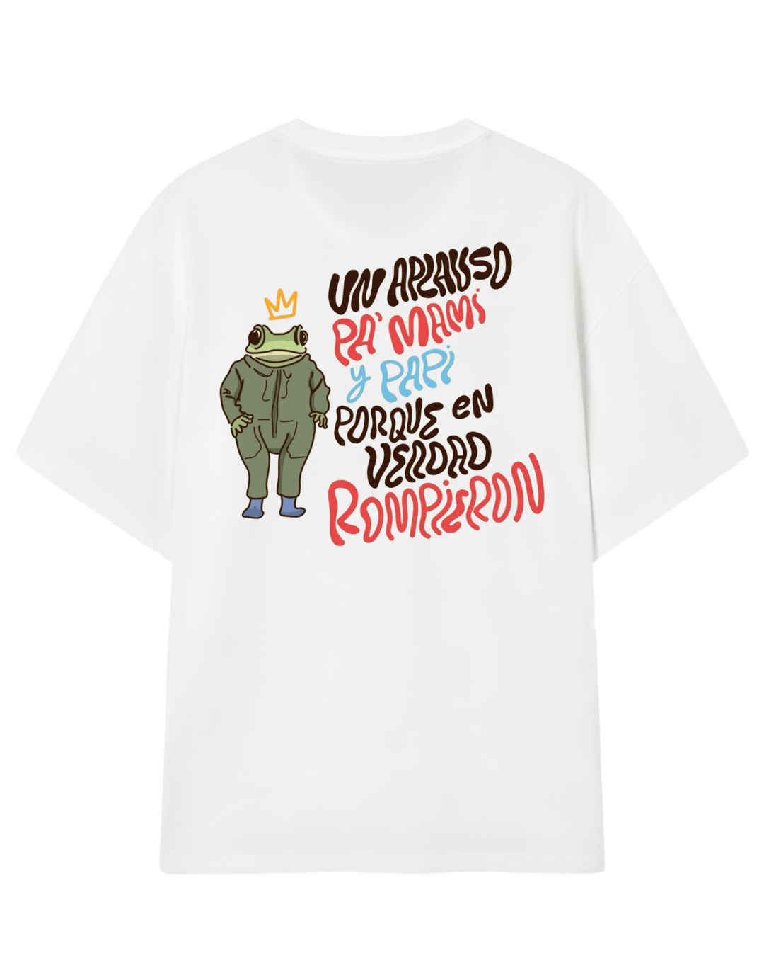 Camiseta Un Aplauso pa mami y papi porque en verdad rompieron