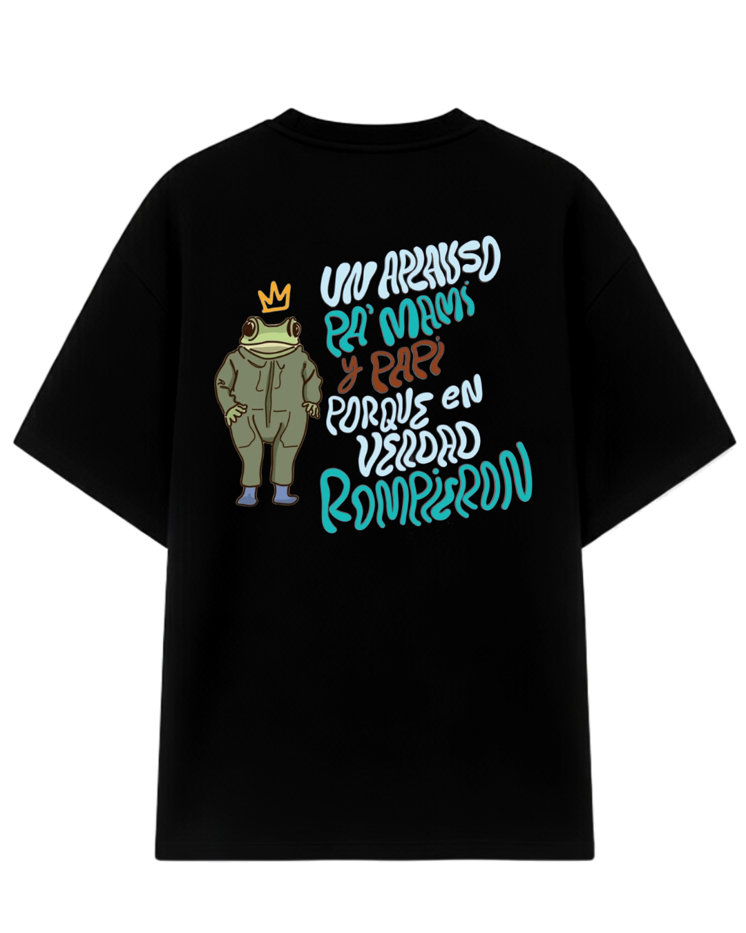 Camiseta Un Aplauso pa mami y papi porque en verdad rompieron